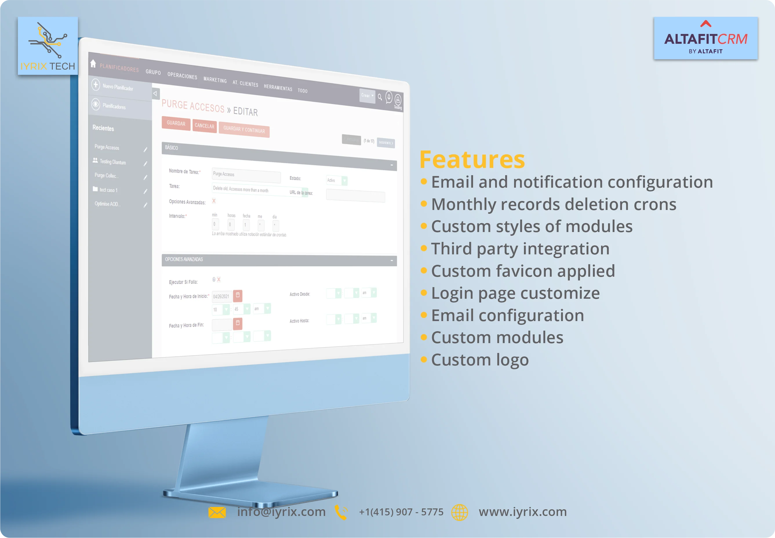 AltafitCRM features 

                                                                - Third party Integration 
                                                                - Monthly records deletion crons
                                                                - Email and notification configuration
                                                                - Custom modules 
                                                                - Custom styles of modules 
                                                                - login page customize
                                                                - custom logo 
                                                                - custom favicon applied 
                                                                - email configuration 